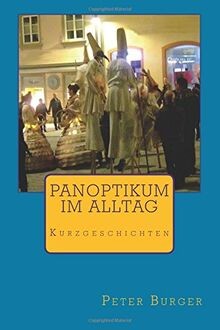 Panoptikum alltag - panoptikum, im